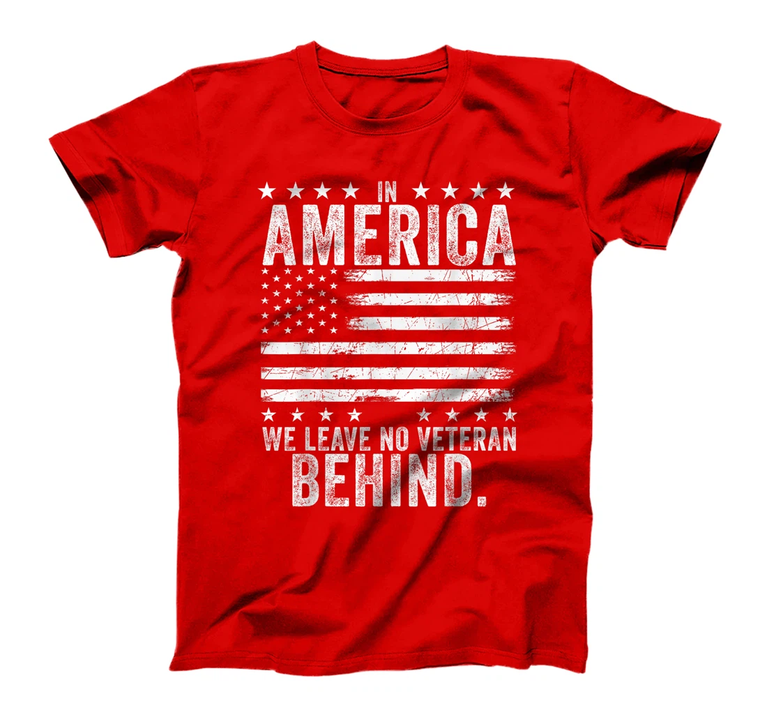 In America We Leave No Veteran Behind US Flag 4th Of July T-Shirt