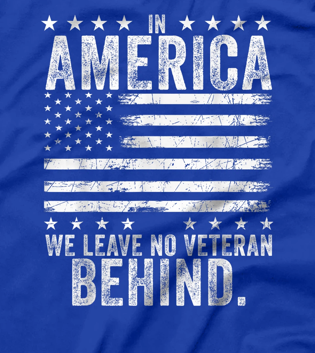 In America We Leave No Veteran Behind US Flag 4th Of July T-Shirt