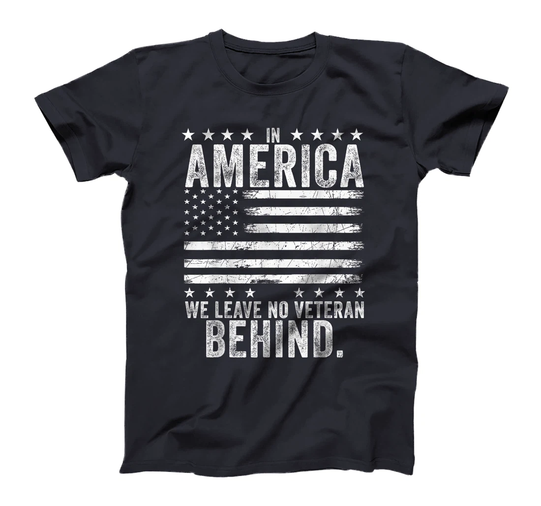 In America We Leave No Veteran Behind US Flag 4th Of July T-Shirt
