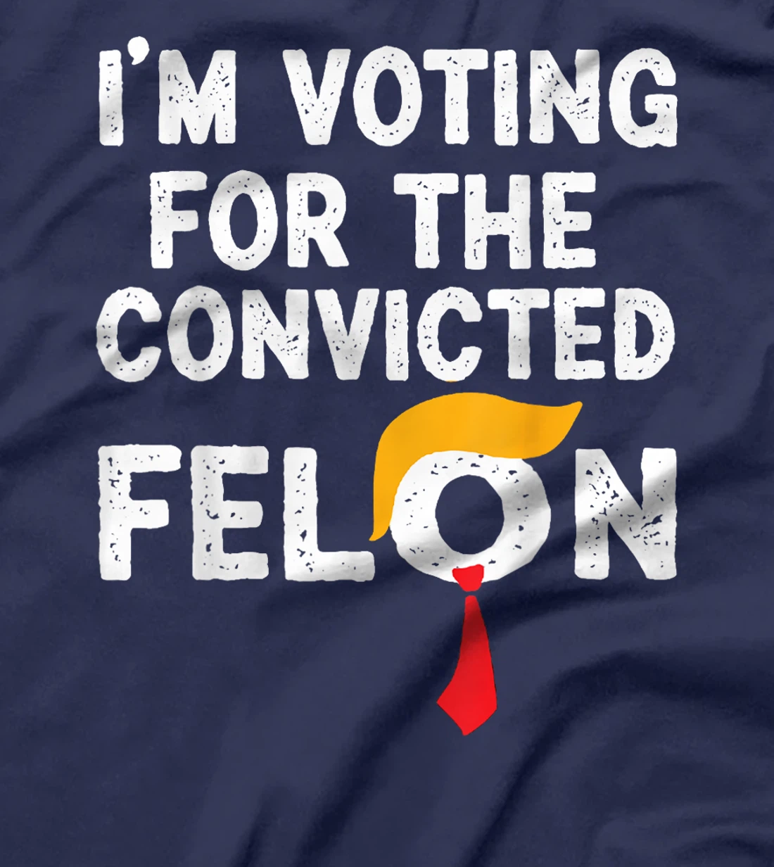 I'm Voting For The Convicted Felon Funny Pro Trump 2024 T-Shirt
