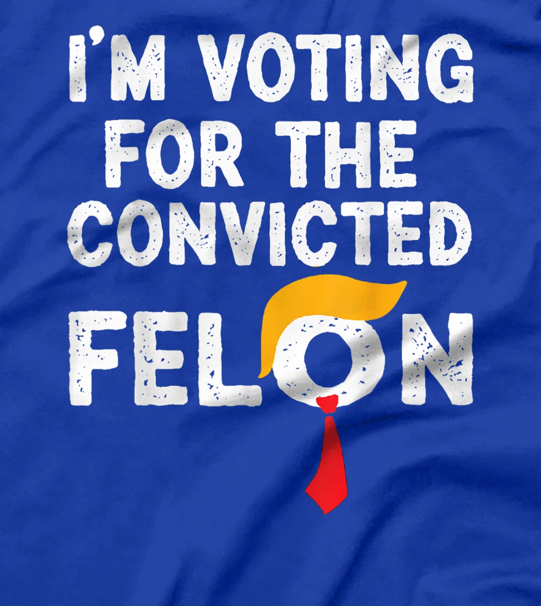 I'm Voting For The Convicted Felon Funny Pro Trump 2024 T-Shirt