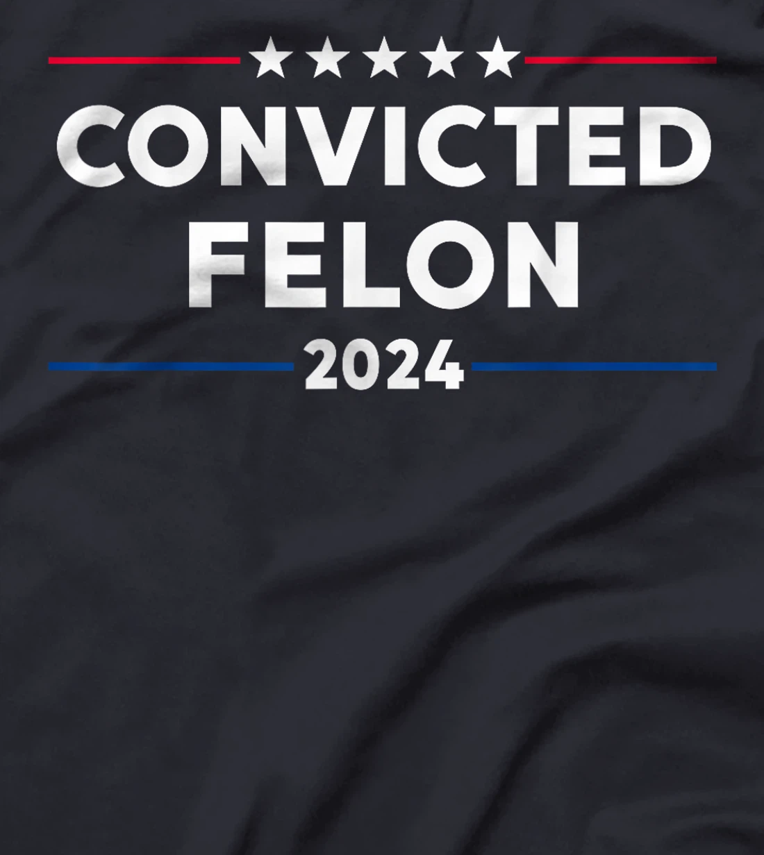 Trump 2024 Convicted Felon, I'm Voting Convicted Felon 2024 T-Shirt