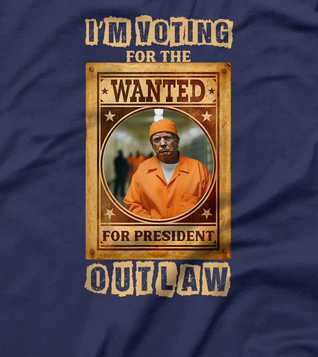I'm Voting for the Outlaw, Wanted for President, Trump 2024 T-Shirt