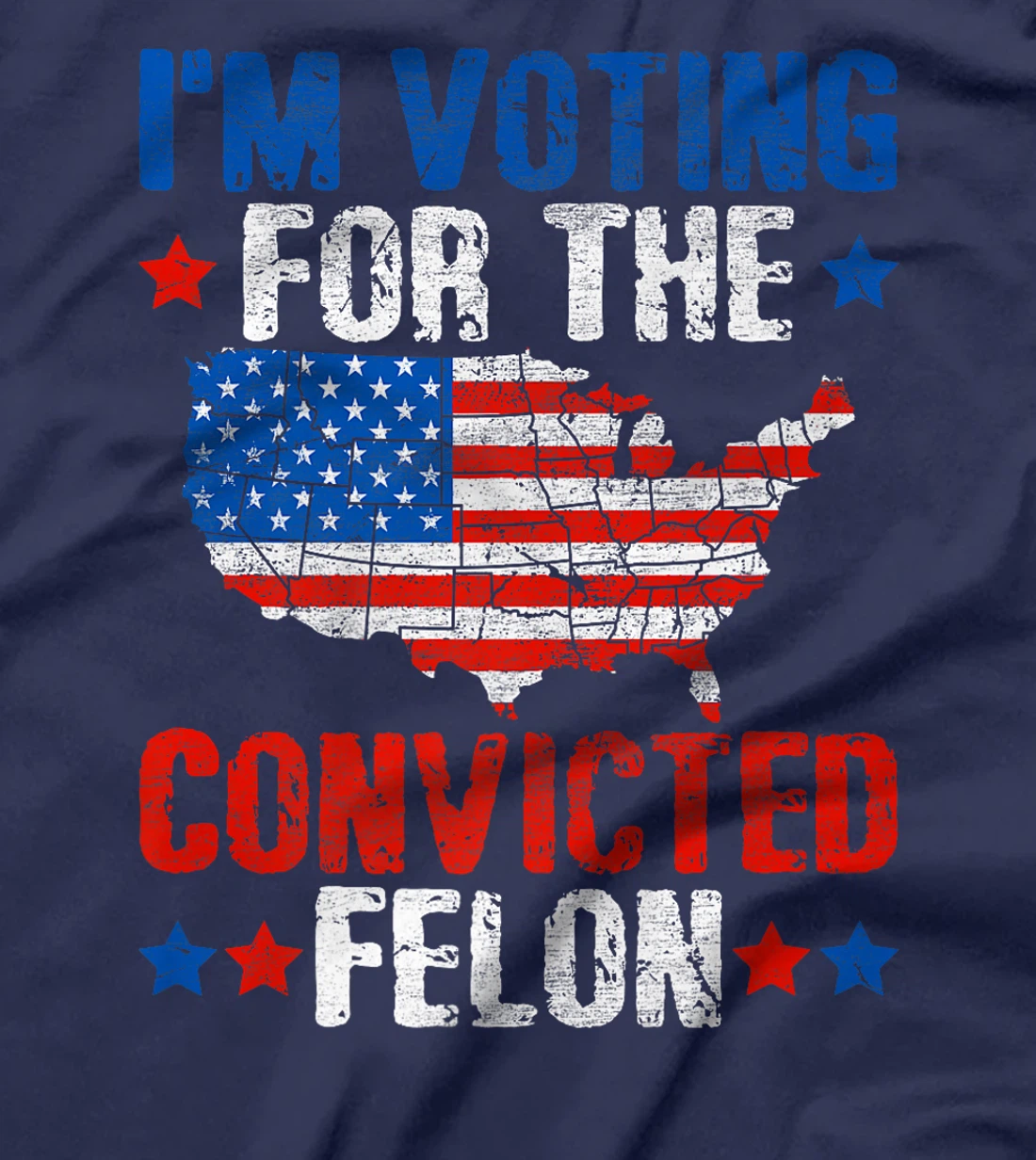 I'm Voting For The Convicted Felon Funny Pro Trump 2024 Premium T-Shirt