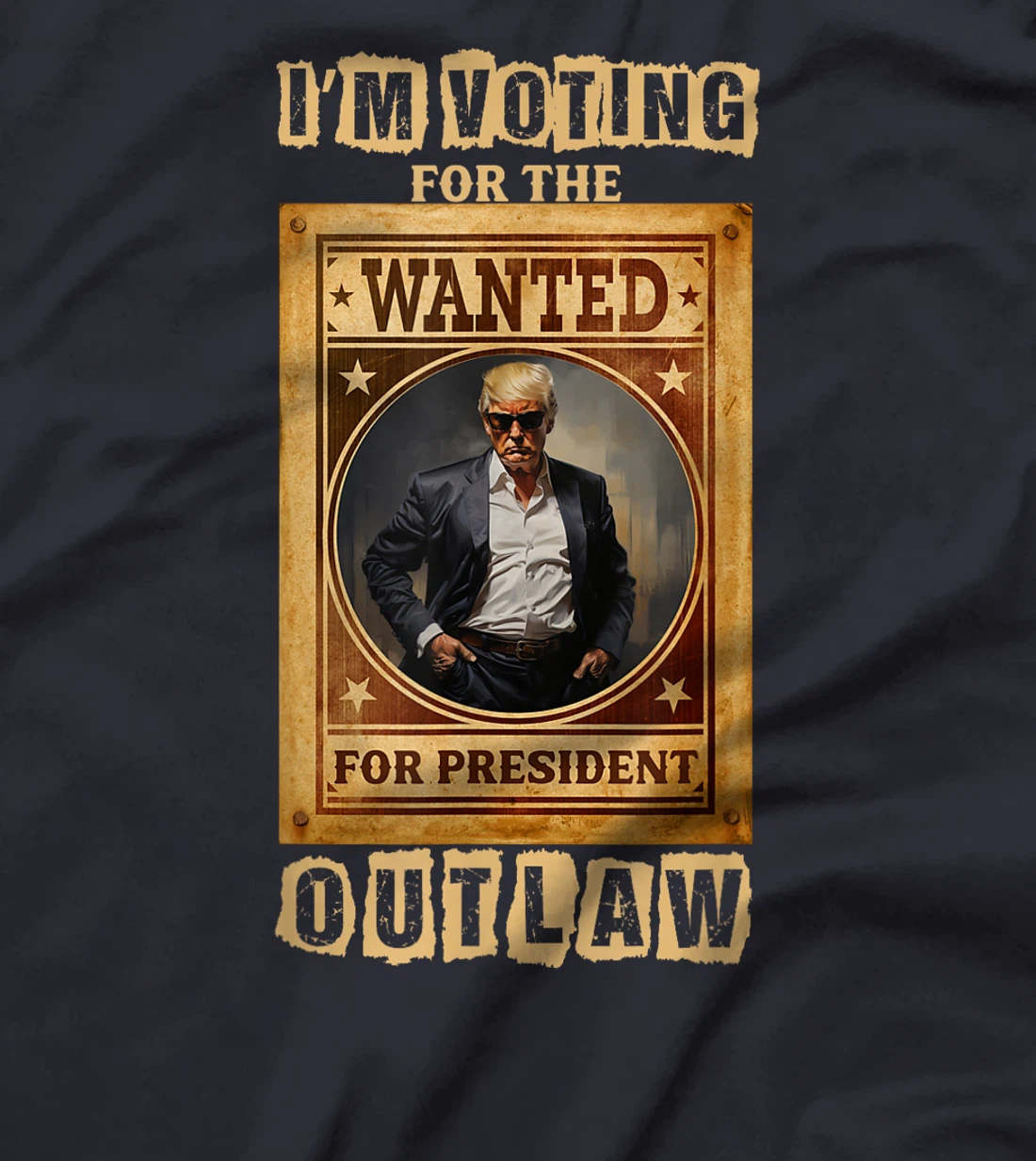 I'm Voting for the Outlaw, Wanted for President, Trump 2024 T-Shirt