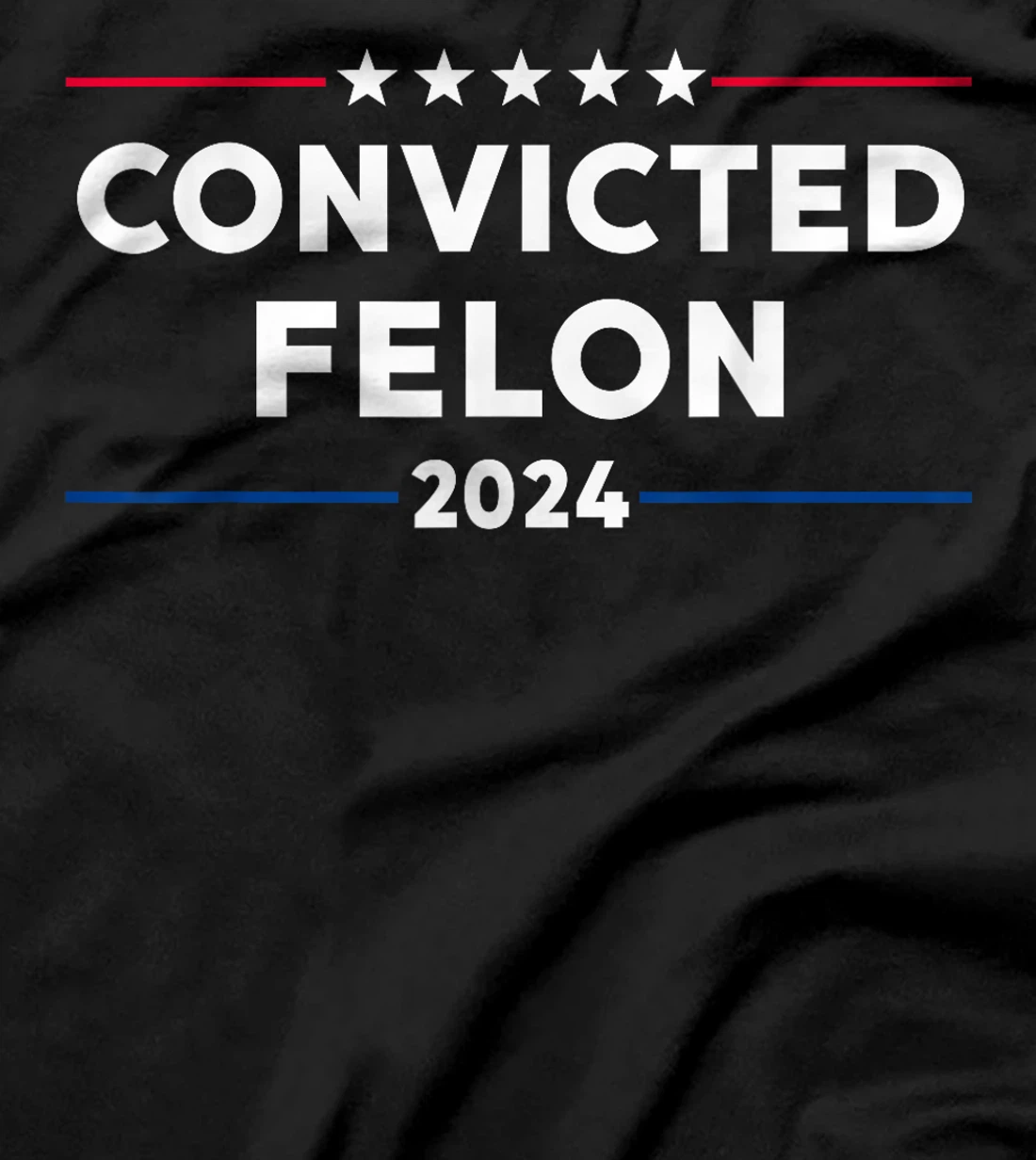 Trump 2024 Convicted Felon, I'm Voting Convicted Felon 2024 T-Shirt