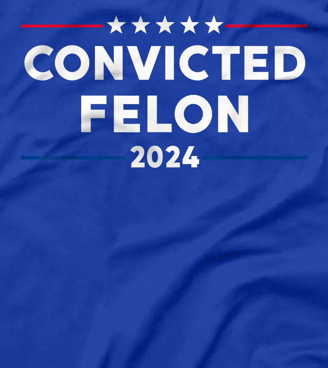 Trump 2024 Convicted Felon, I'm Voting Convicted Felon 2024 T-Shirt