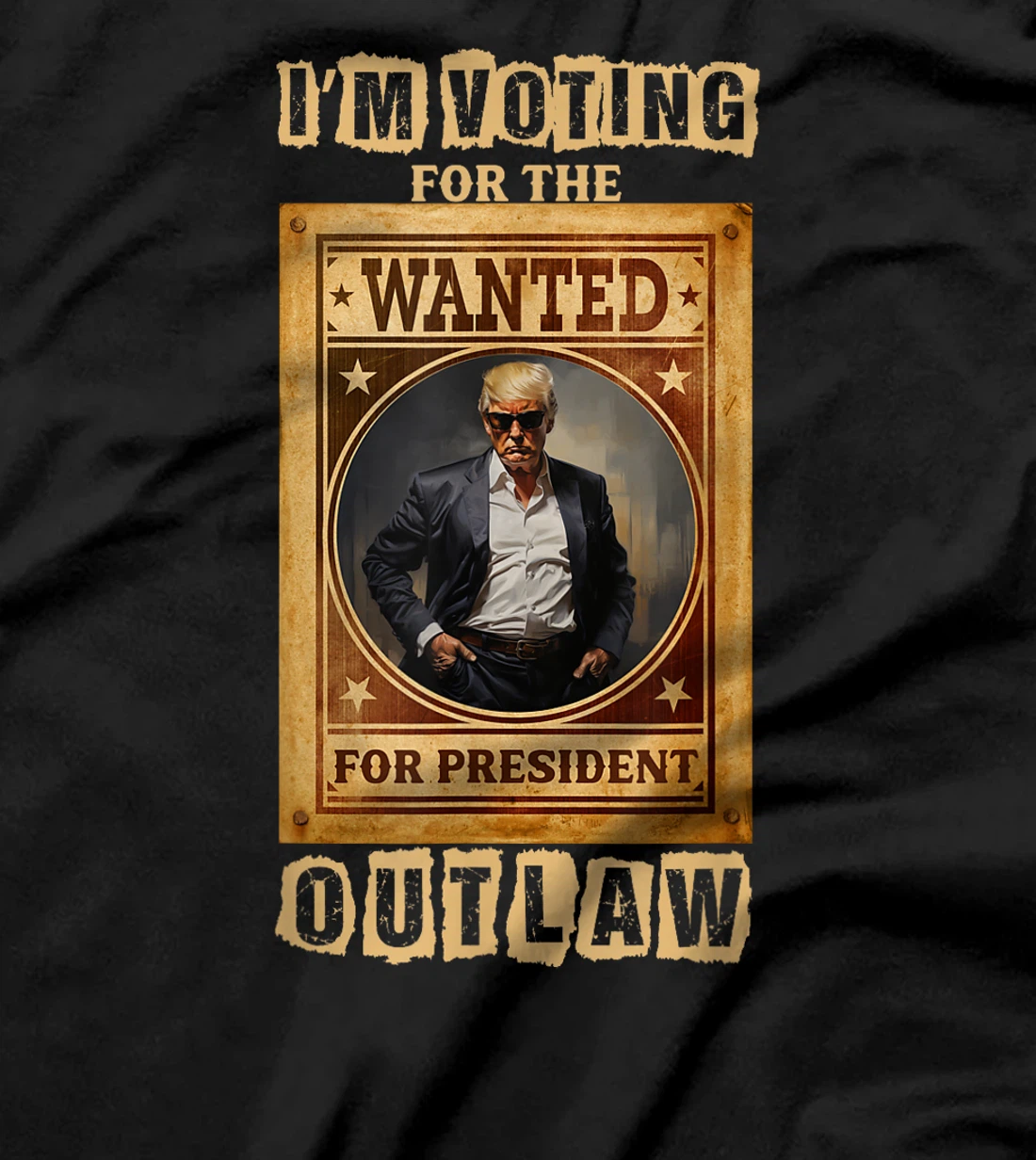I'm Voting for the Outlaw, Wanted for President, Trump 2024 T-Shirt