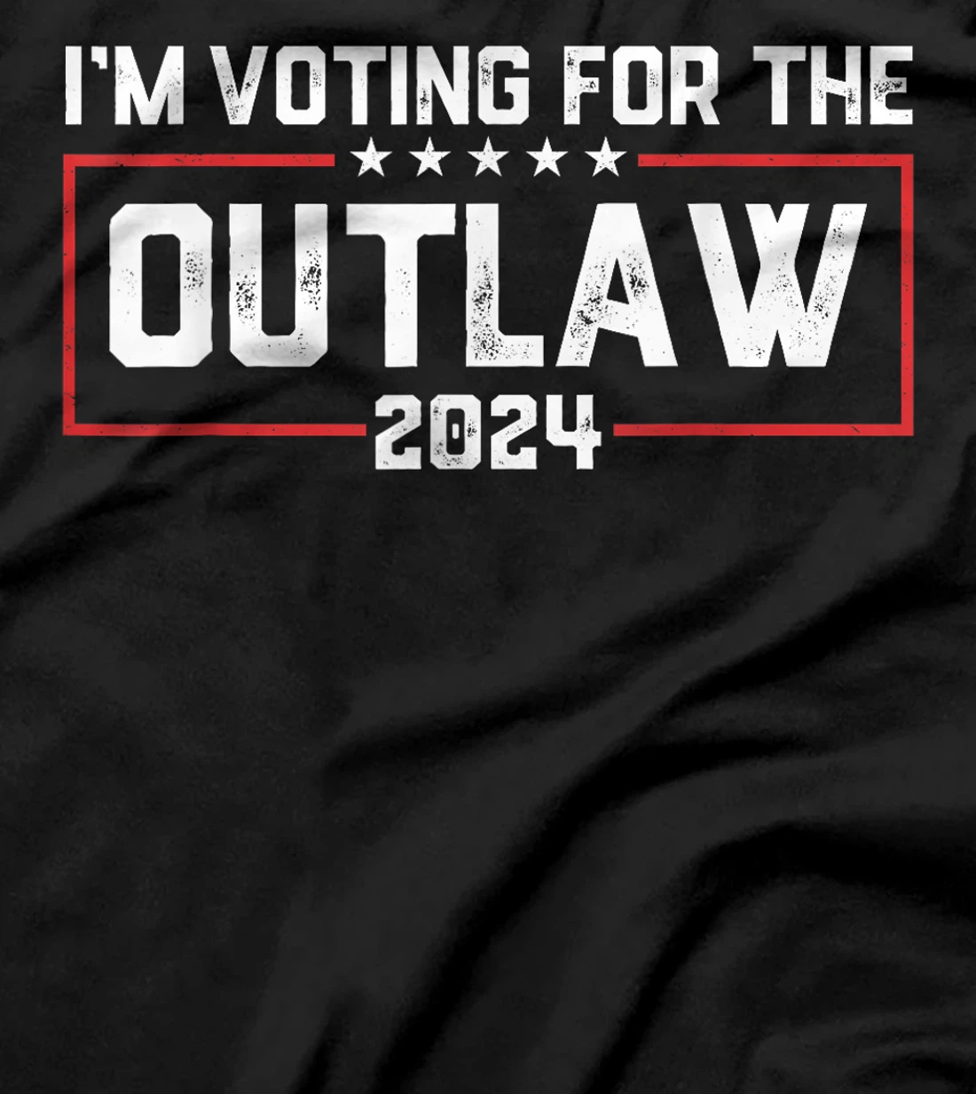 Trump I'm Voting For The Outlaw 2024 Election MAGA Trump T-Shirt
