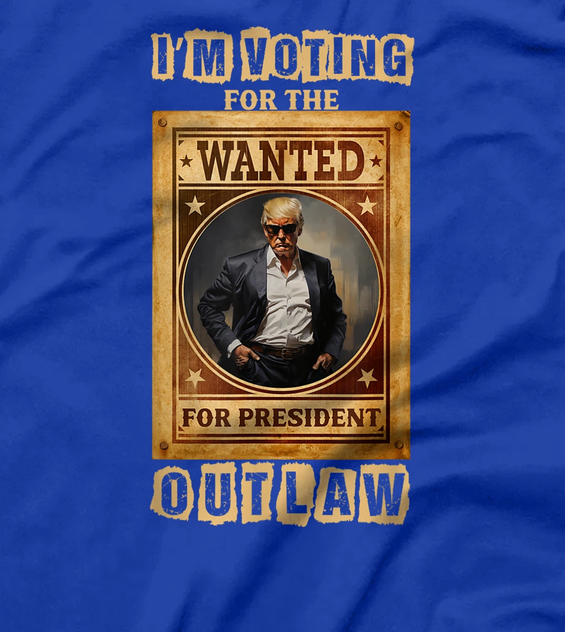 I'm Voting for the Outlaw, Wanted for President, Trump 2024 T-Shirt