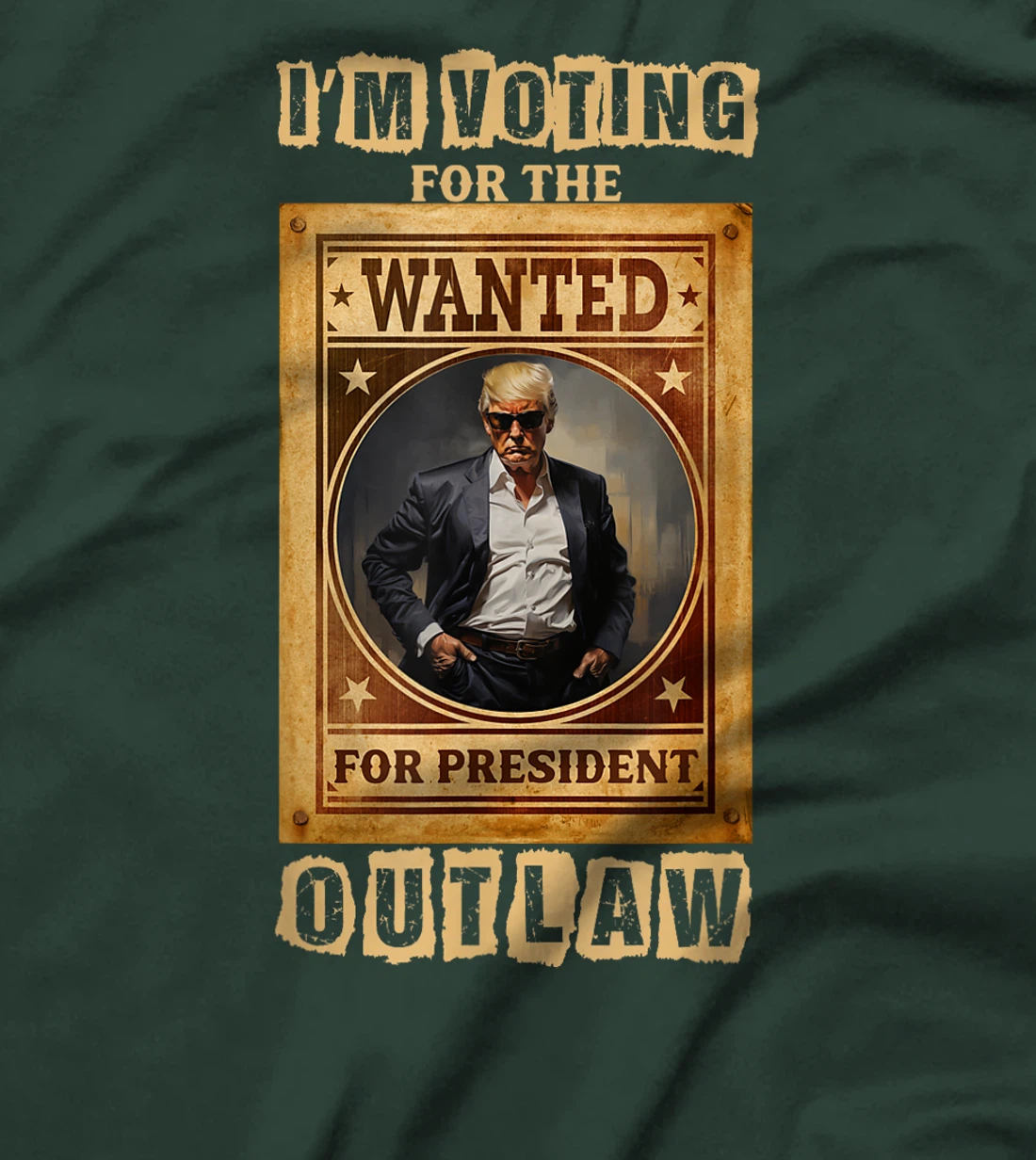 I'm Voting for the Outlaw, Wanted for President, Trump 2024 T-Shirt