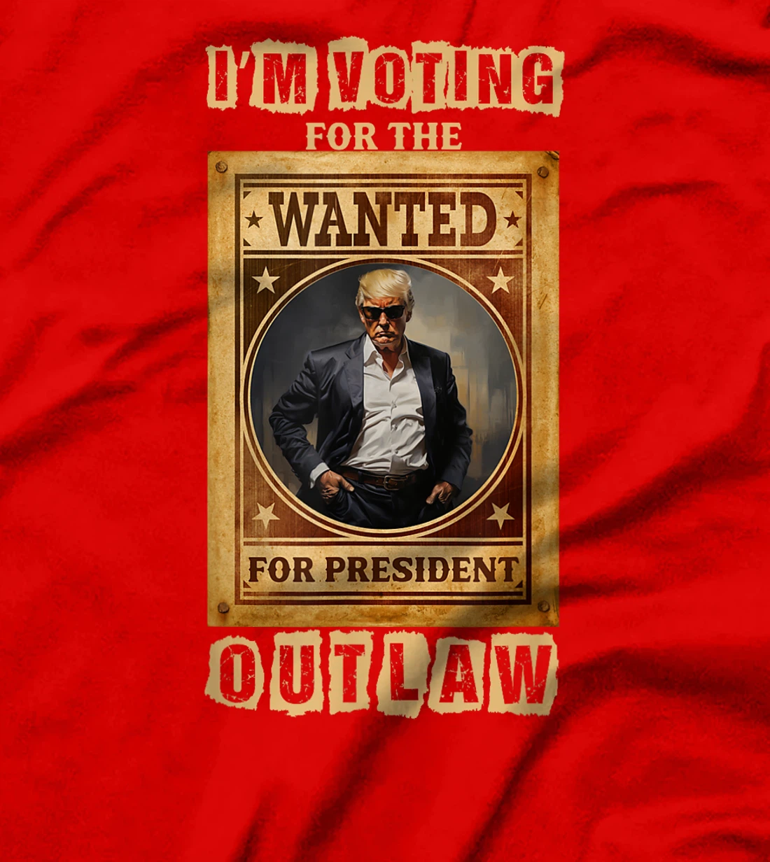 I'm Voting for the Outlaw, Wanted for President, Trump 2024 T-Shirt