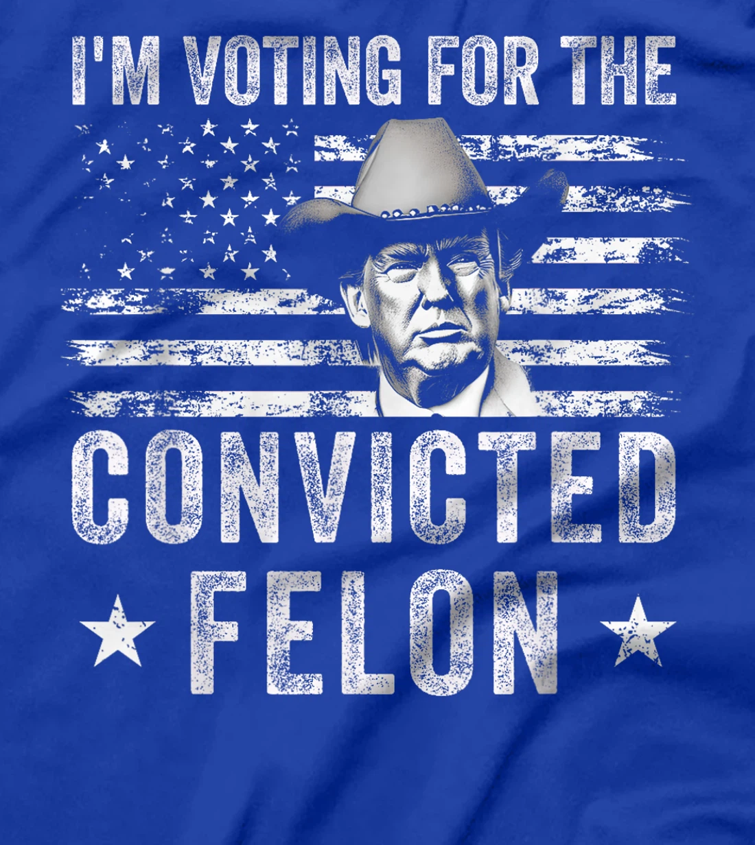 Vintage I'm Voting For The Convicted Felon Trump Cowboy T-Shirt
