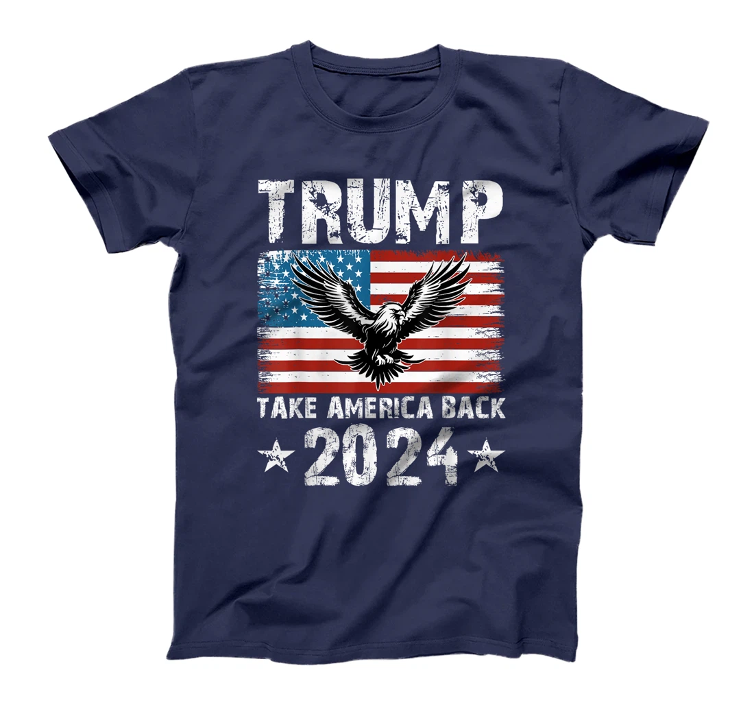 Take America Back American Flag Trump 2024 Men Women Gifts T-Shirt