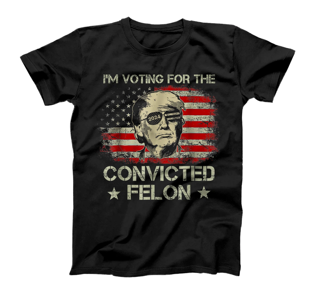 Trump 2024 Convicted Felon, I'm Voting Convicted Felon 2024 T-Shirt