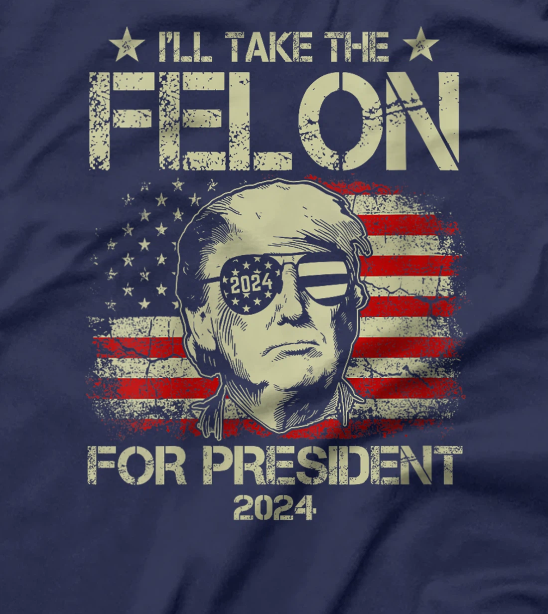 Womens I'll Take The Felon For President 2024 Funny Pro Trump 2024 T-Shirt