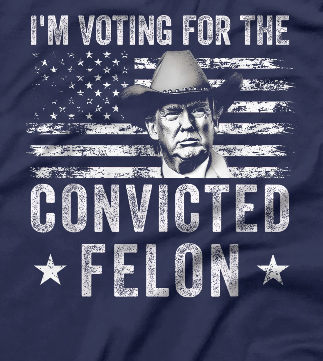 Vintage I'm Voting For The Convicted Felon Trump Cowboy T-Shirt