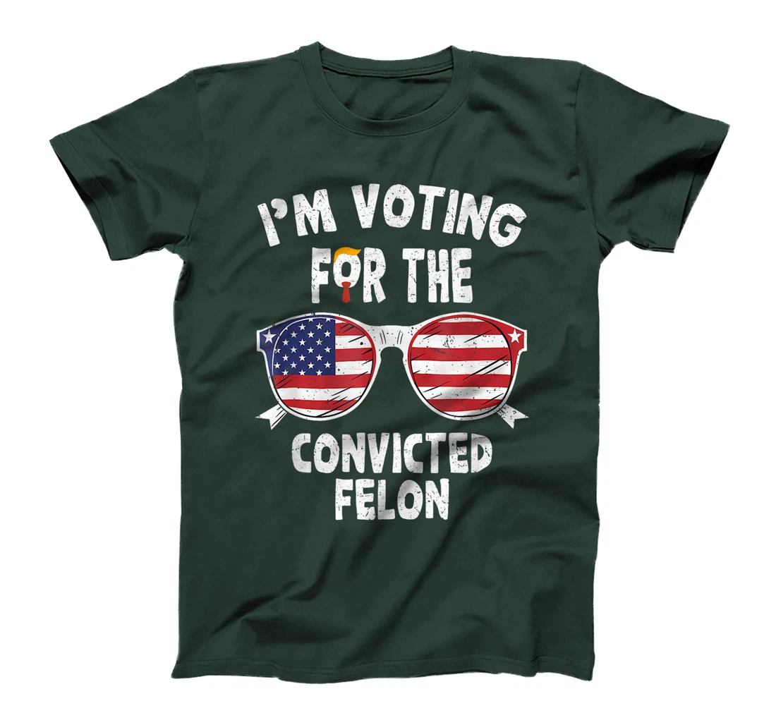 I'm Voting For The Convicted Felon Funny Pro Trump 2024 T-Shirt