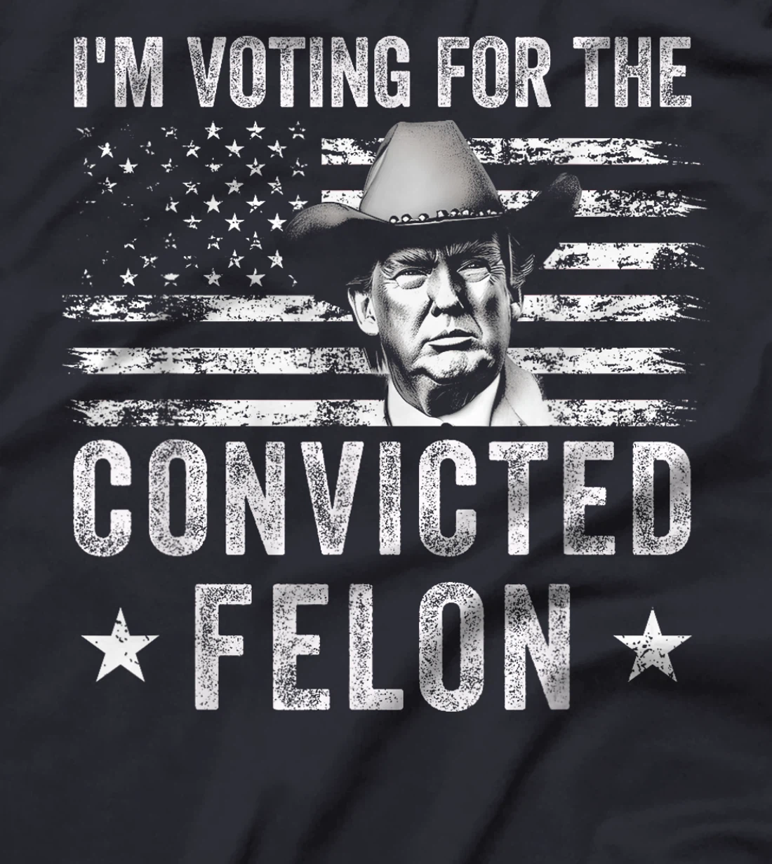 Vintage I'm Voting For The Convicted Felon Trump Cowboy T-Shirt