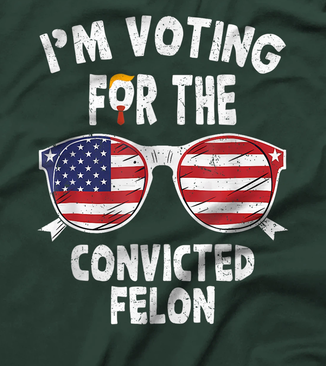 I'm Voting For The Convicted Felon Funny Pro Trump 2024 T-Shirt