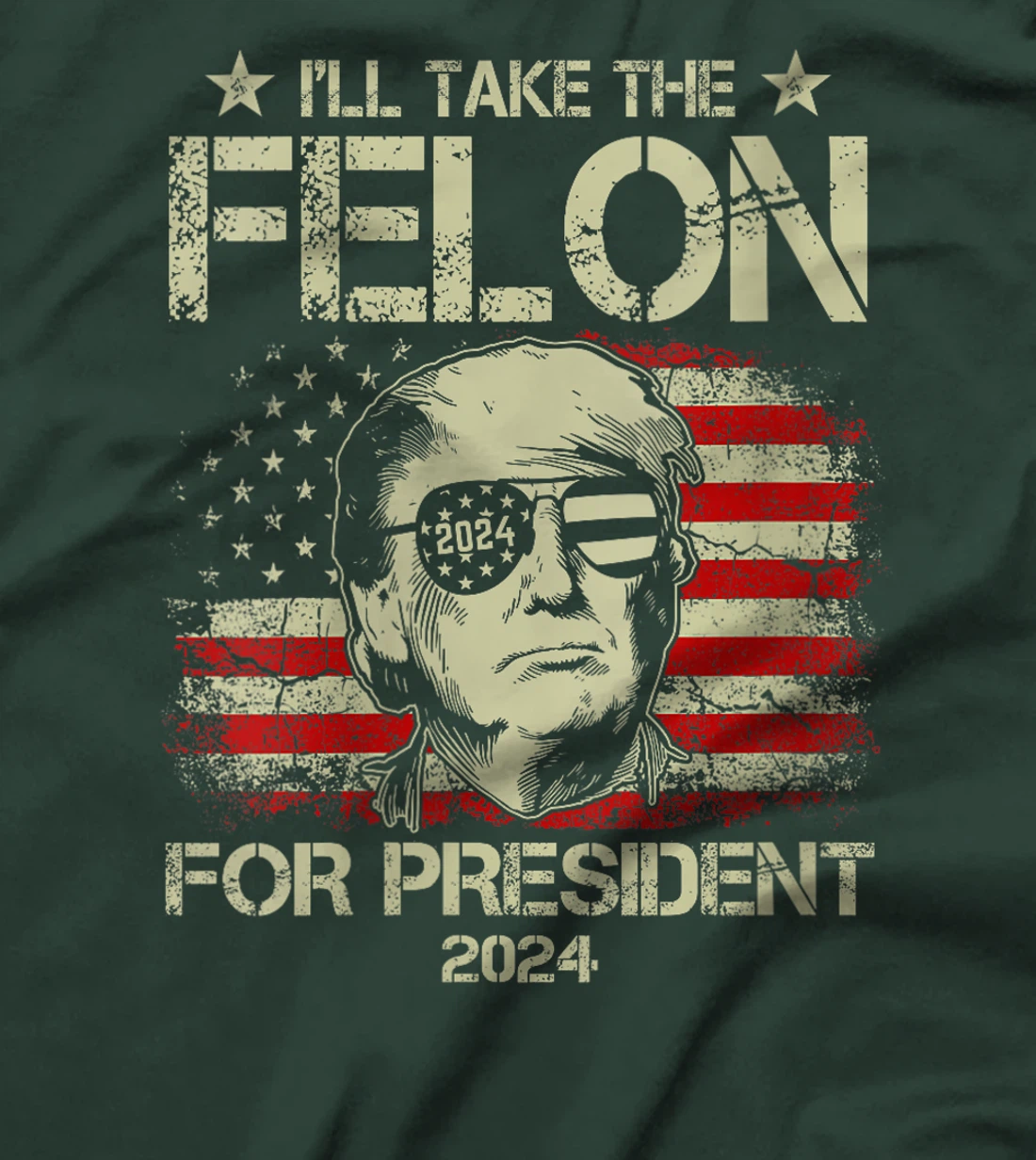 Womens I'll Take The Felon For President 2024 Funny Pro Trump 2024 T-Shirt