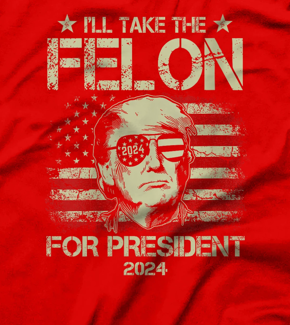 Womens I'll Take The Felon For President 2024 Funny Pro Trump 2024 T-Shirt