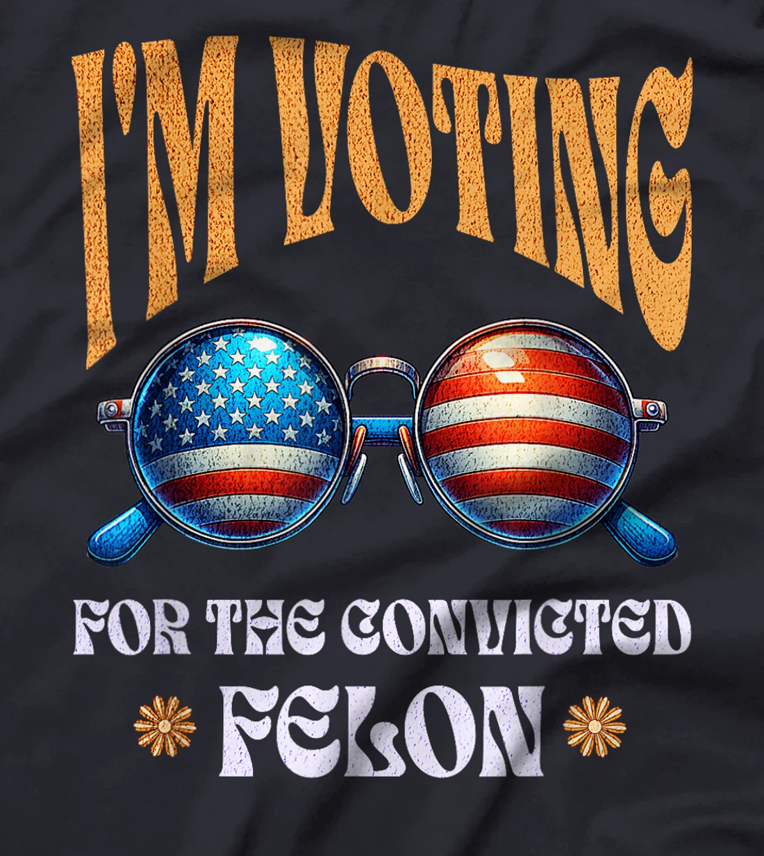 Trump 2024 Convicted Felon, I'm Voting Convicted Felon 2024 T-Shirt