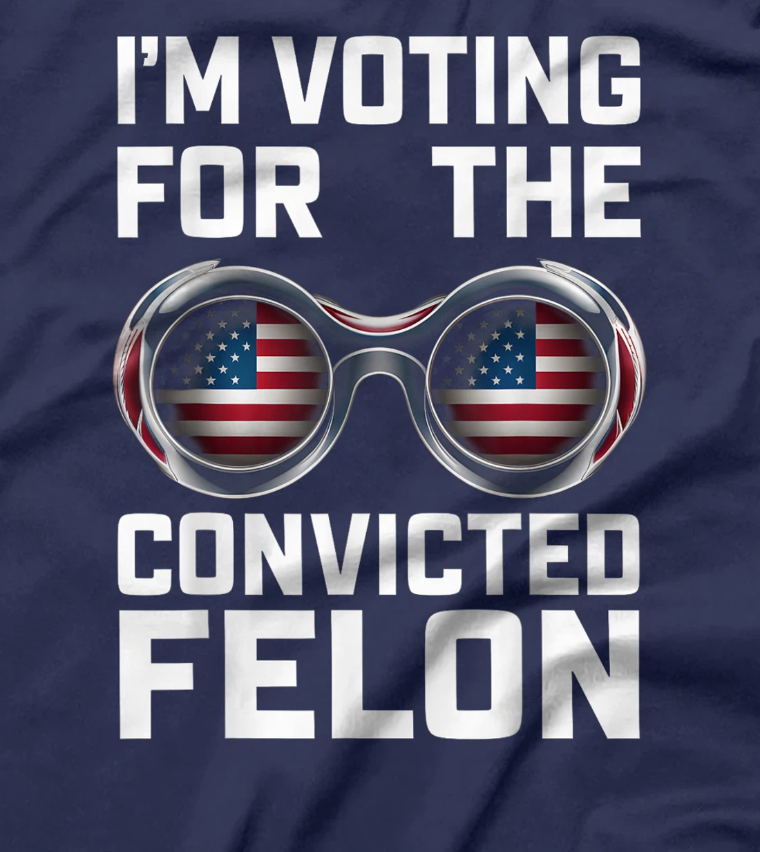 I'm Voting For The Convicted Felon Funny Trump 2024 T-Shirt