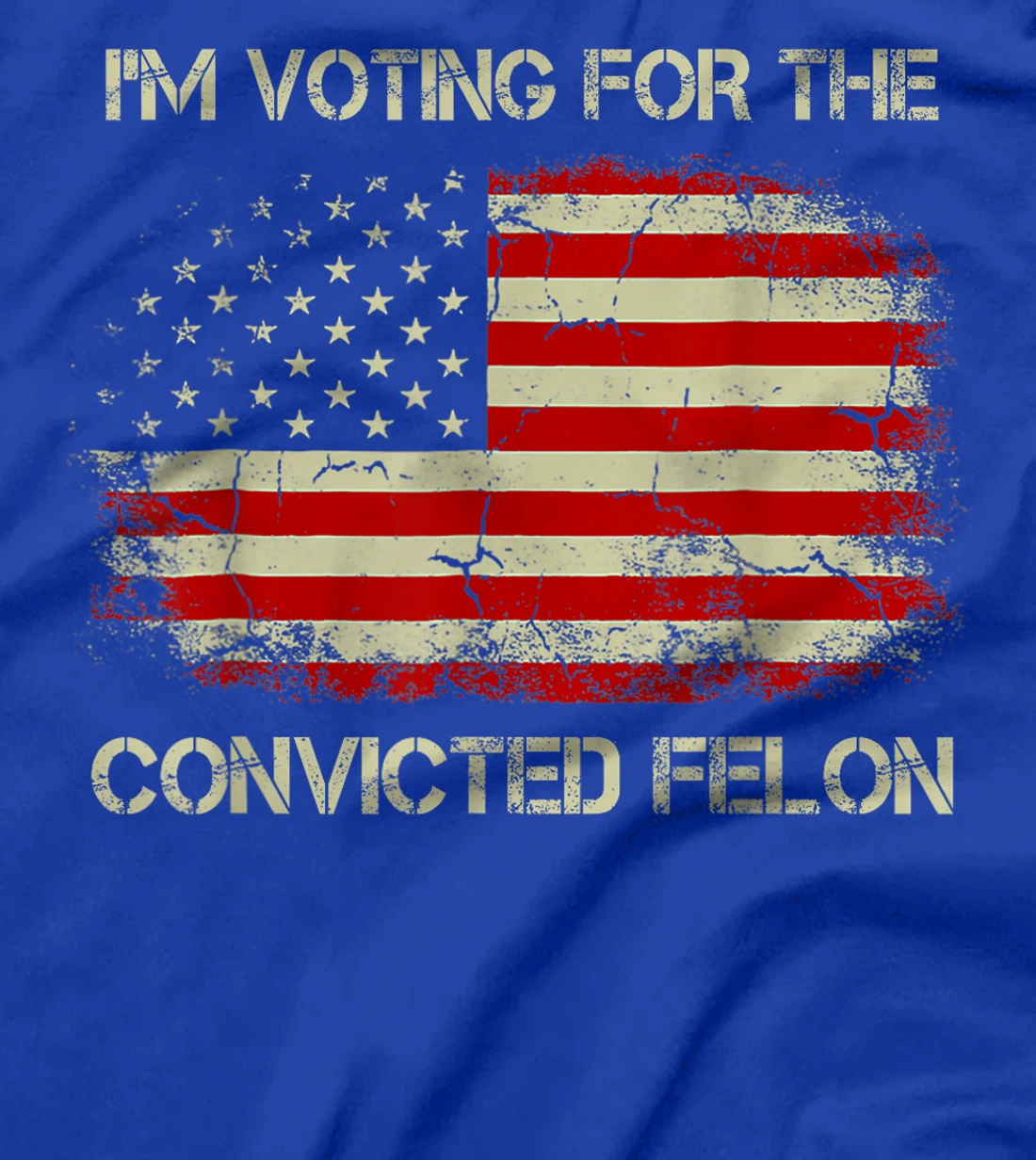 I'm Voting For The Convicted Felon Funny Trump 2024 T-Shirt