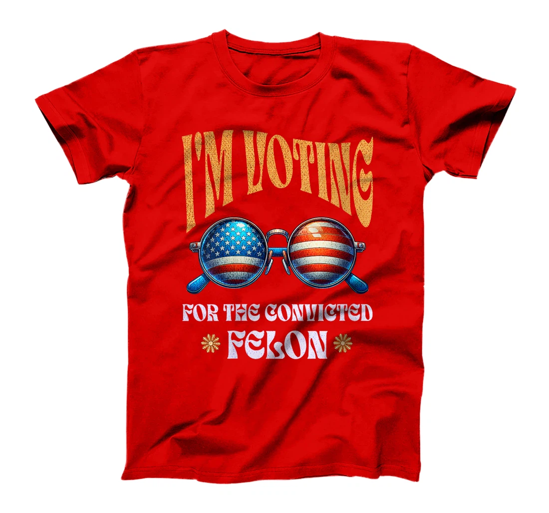 Womens Trump 2024 Convicted Felon, I'm Voting Convicted Felon 2024 T-Shirt