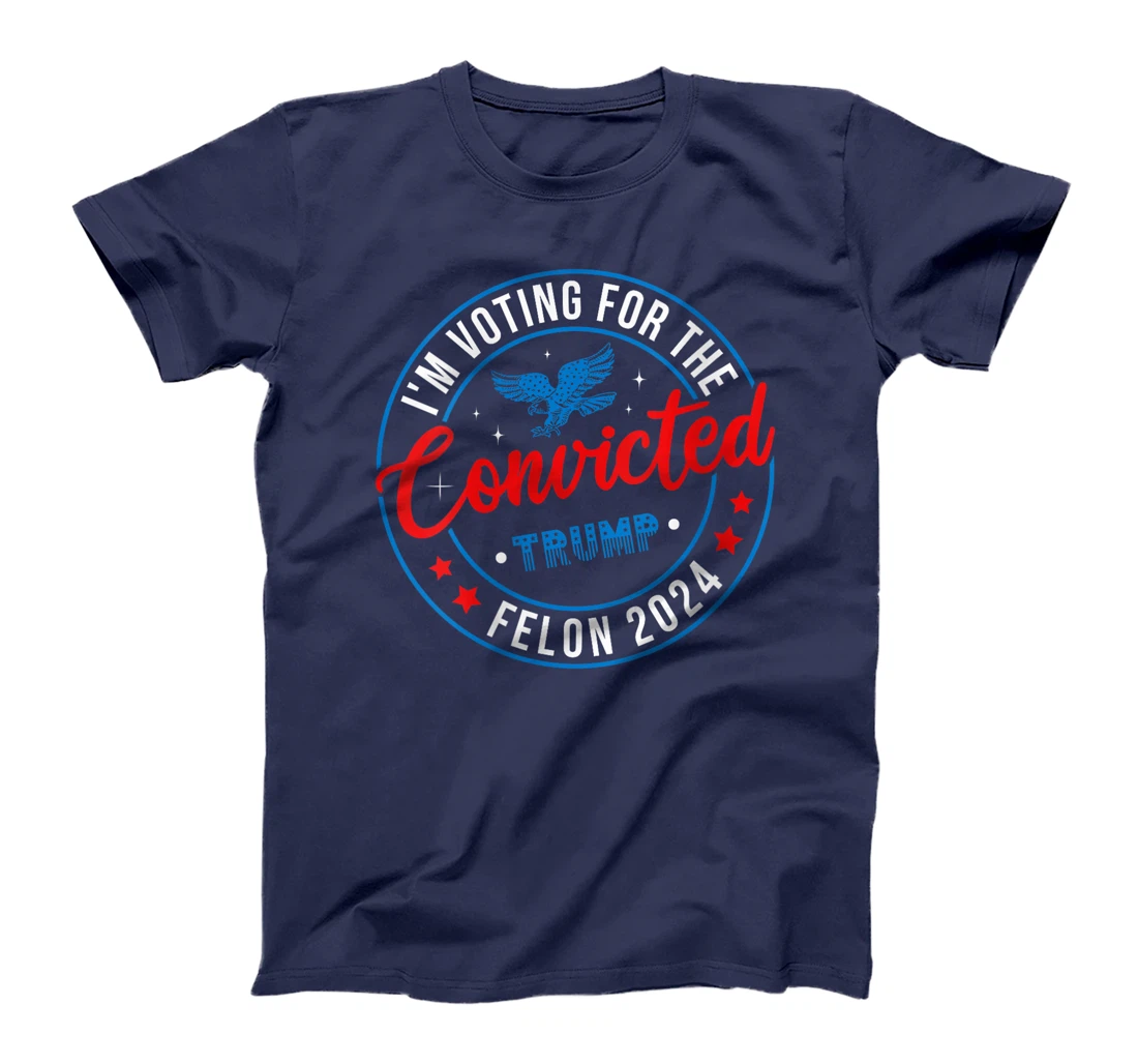 Womens Trump 2024 Convicted Felon, I'm Voting Convicted Felon 2024 T-Shirt