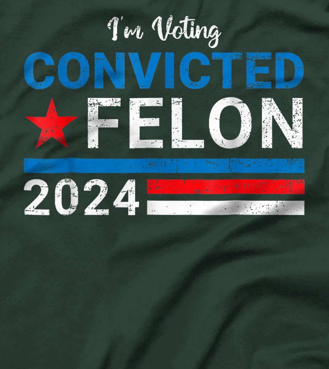 Trump 2024 Convicted Felon, I'm Voting Convicted Felon 2024 T-Shirt
