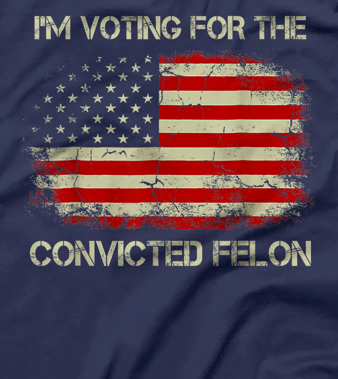 I'm Voting For The Convicted Felon Funny Trump 2024 T-Shirt