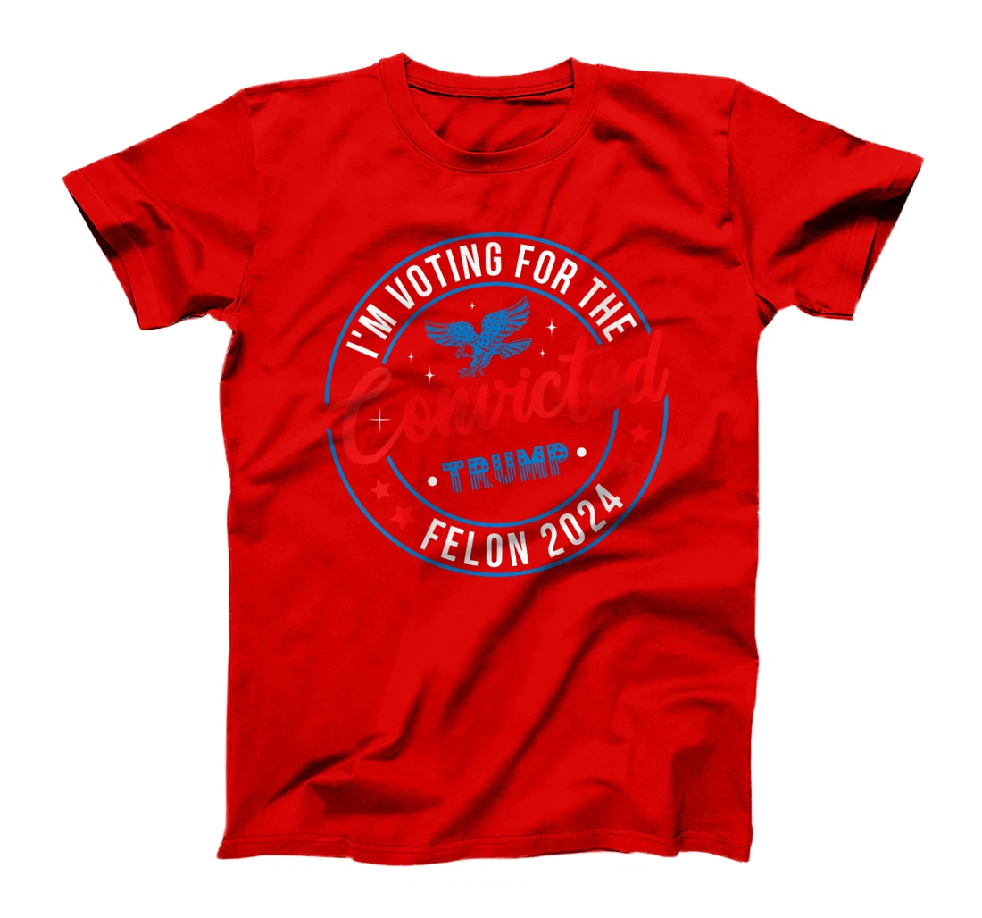 Womens Trump 2024 Convicted Felon, I'm Voting Convicted Felon 2024 T-Shirt