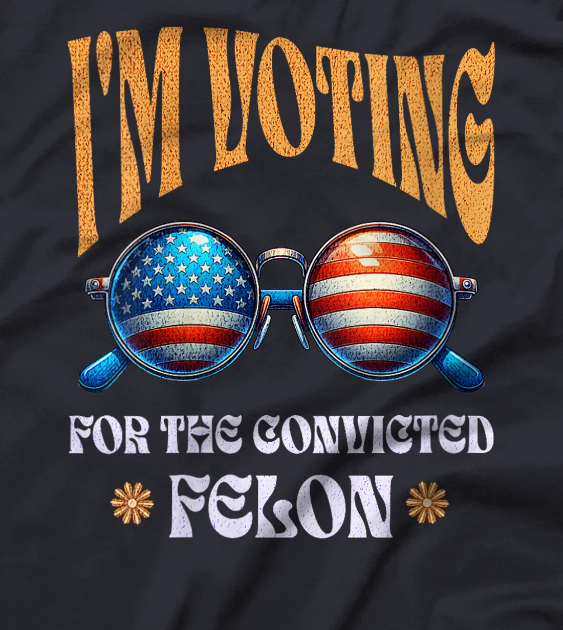 Womens Trump 2024 Convicted Felon, I'm Voting Convicted Felon 2024 T-Shirt