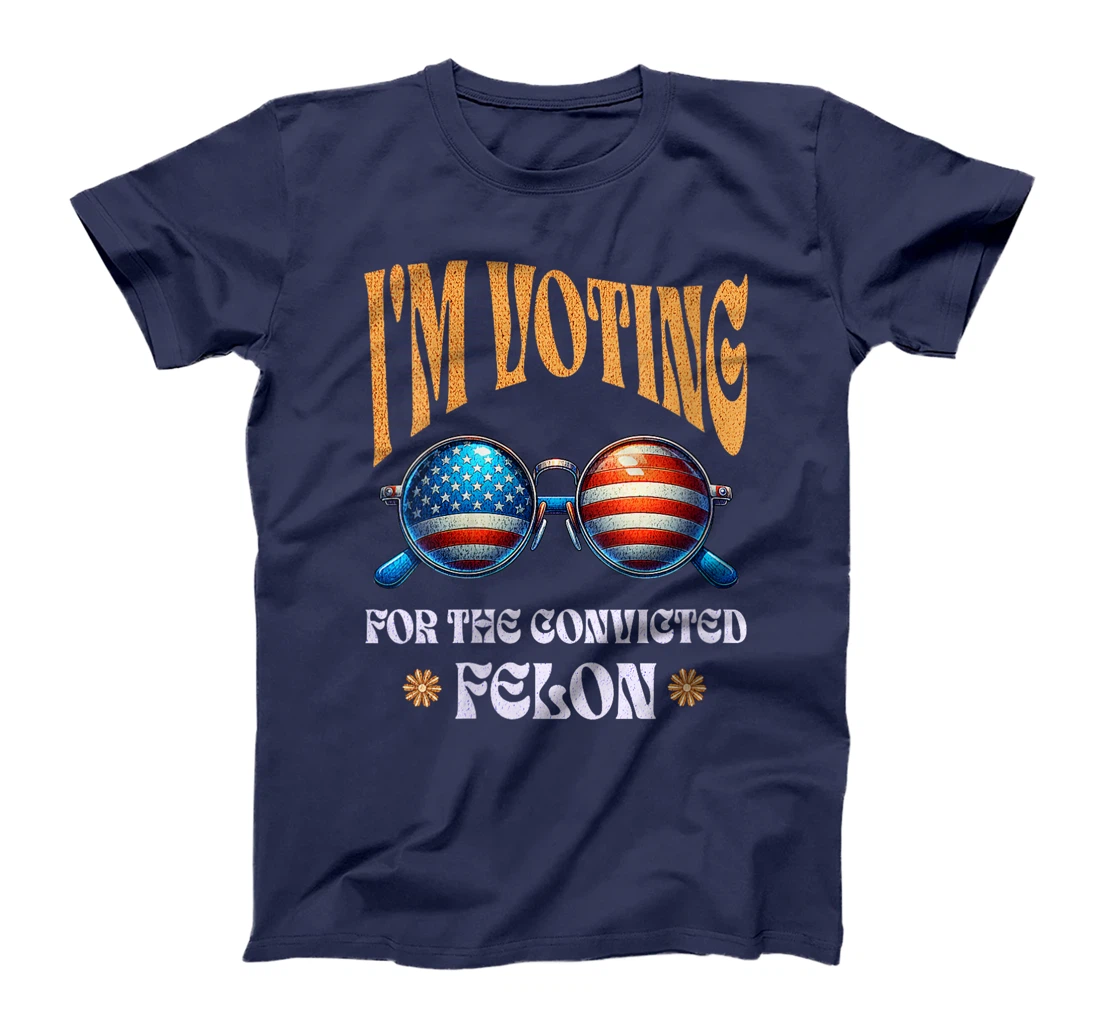 Womens Trump 2024 Convicted Felon, I'm Voting Convicted Felon 2024 T-Shirt
