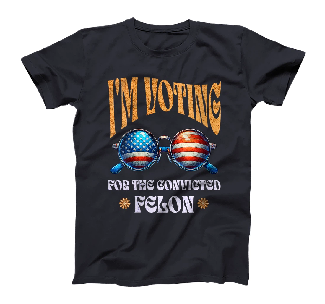 Womens Trump 2024 Convicted Felon, I'm Voting Convicted Felon 2024 T-Shirt