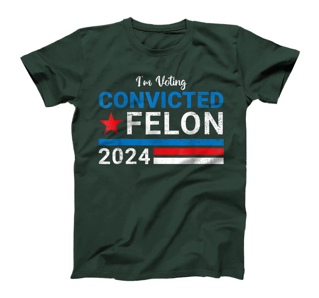 Trump 2024 Convicted Felon, I'm Voting Convicted Felon 2024 T-Shirt