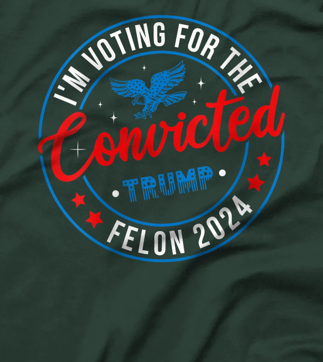 Womens Trump 2024 Convicted Felon, I'm Voting Convicted Felon 2024 T-Shirt