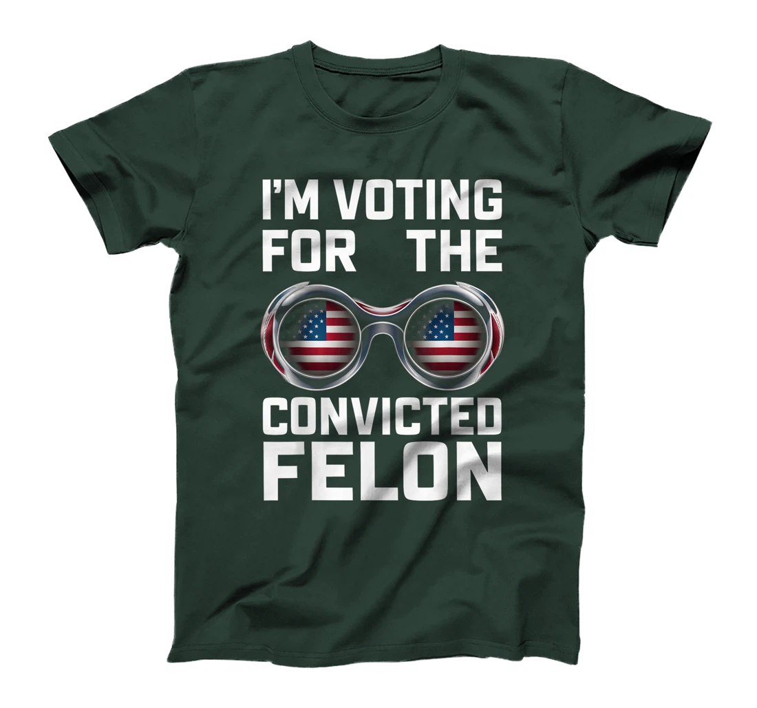 I'm Voting For The Convicted Felon Funny Trump 2024 T-Shirt