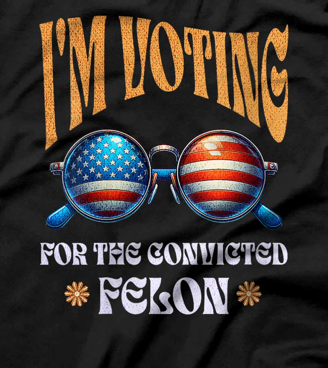 Womens Trump 2024 Convicted Felon, I'm Voting Convicted Felon 2024 T-Shirt