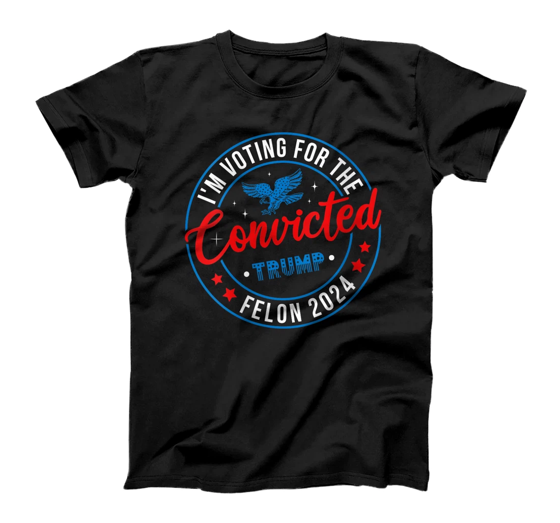 Womens Trump 2024 Convicted Felon, I'm Voting Convicted Felon 2024 T-Shirt