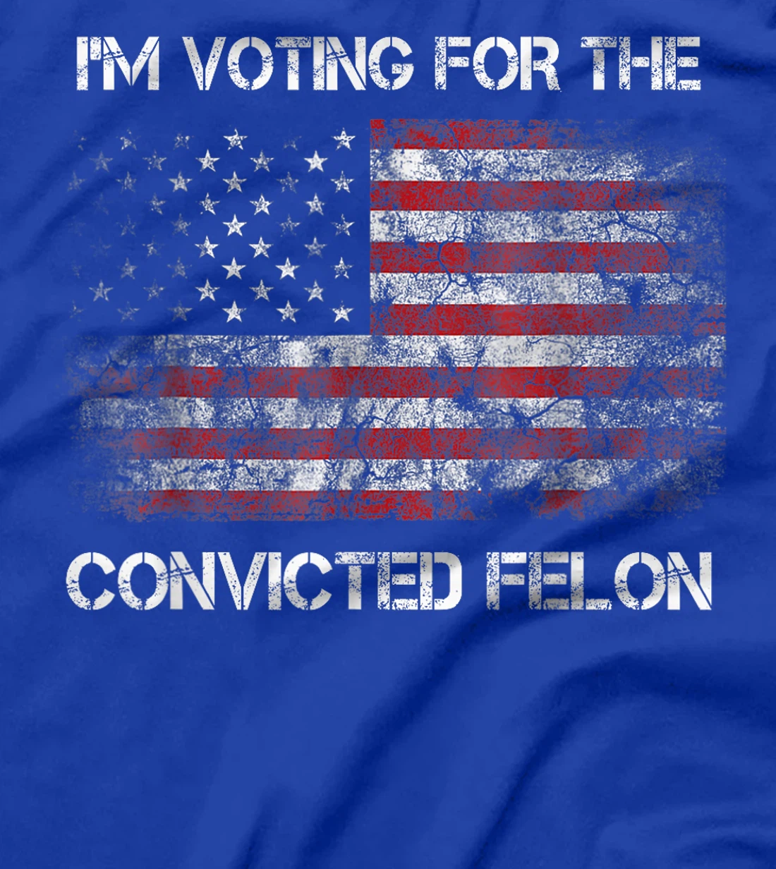 I'm Voting For The Convicted Felon Funny Trump 2024 T-Shirt