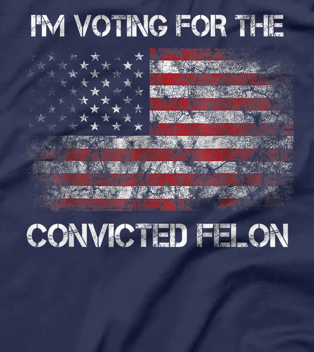 I'm Voting For The Convicted Felon Funny Trump 2024 T-Shirt