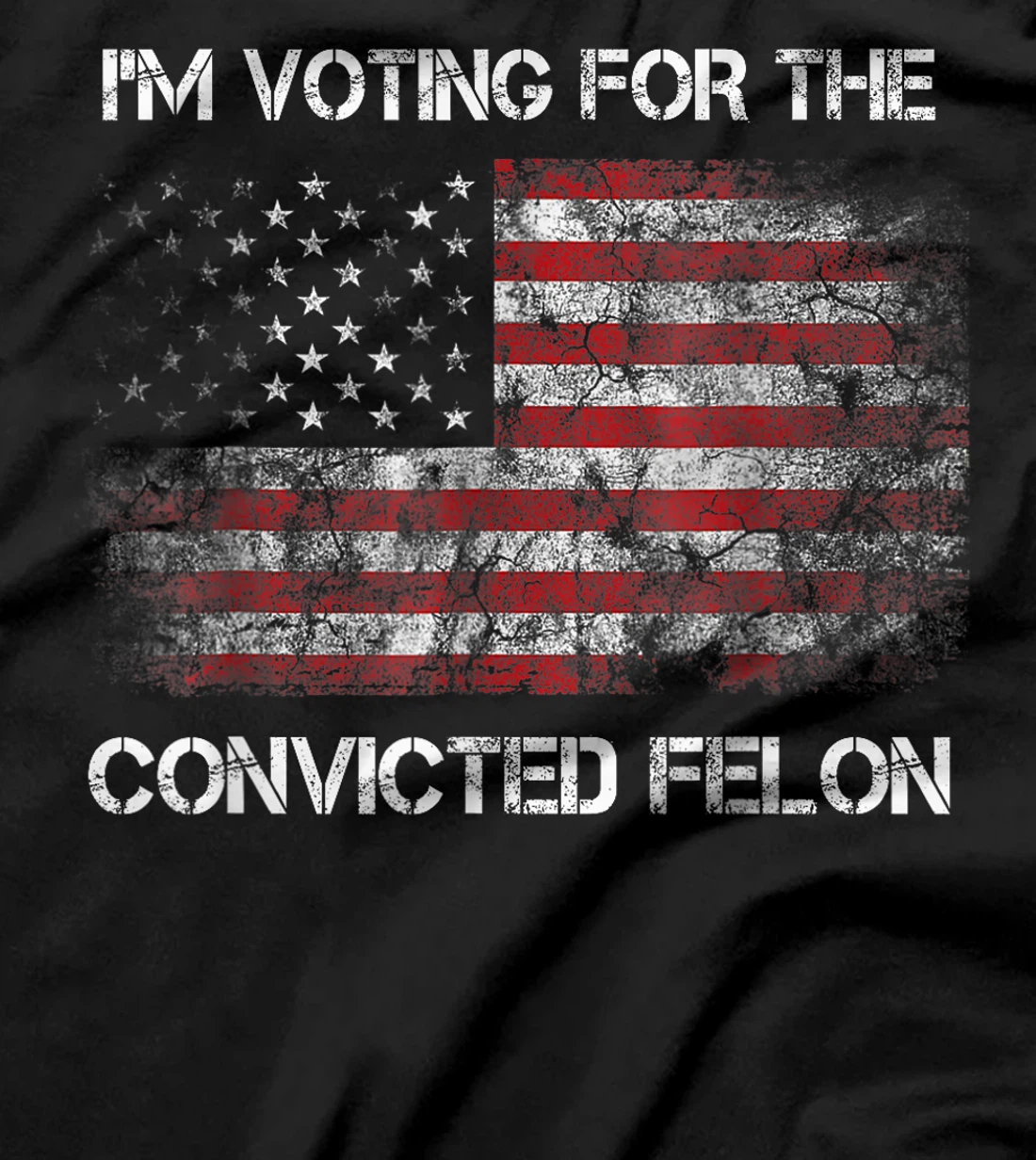 I'm Voting For The Convicted Felon Funny Trump 2024 T-Shirt