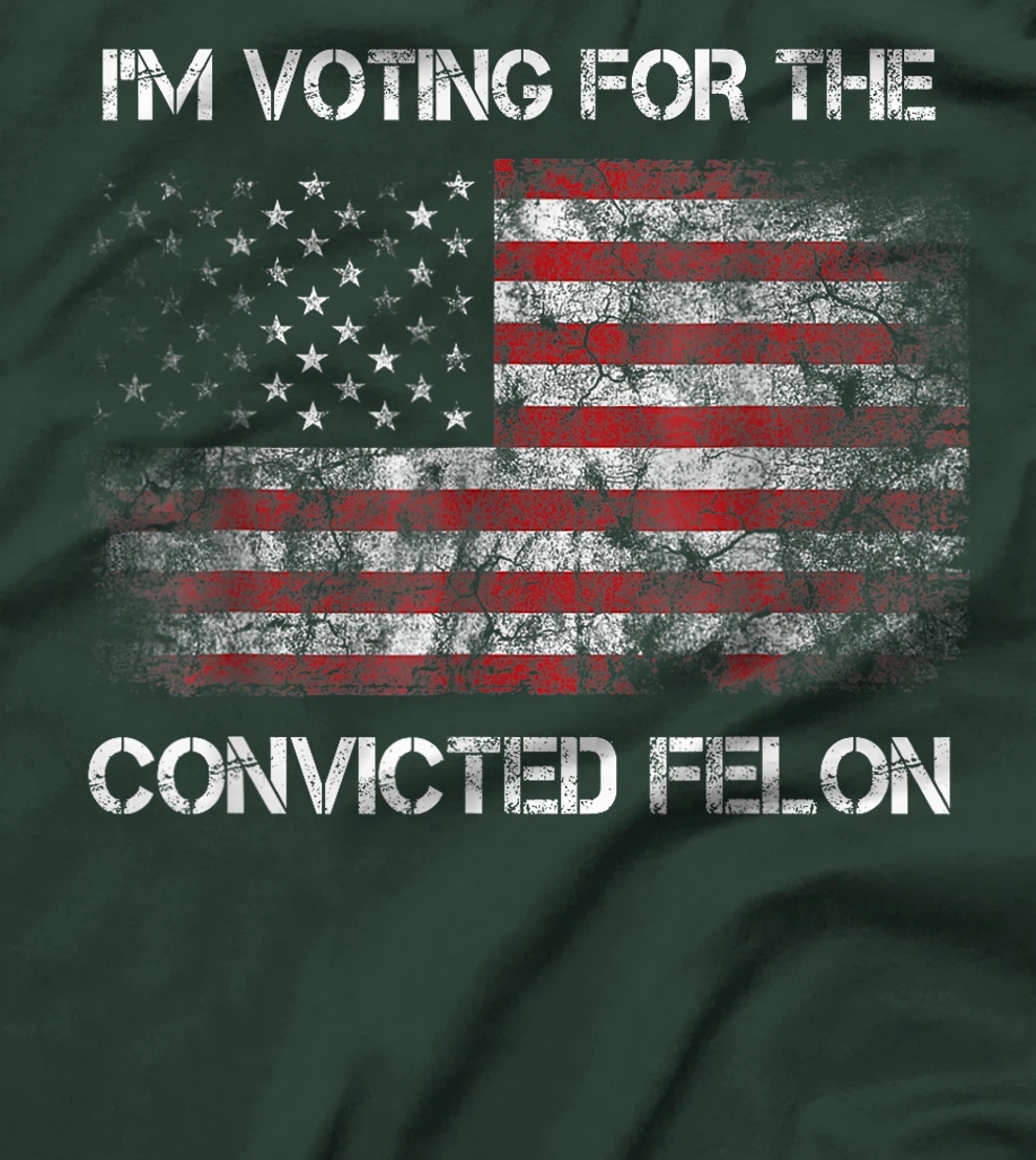 I'm Voting For The Convicted Felon Funny Trump 2024 T-Shirt