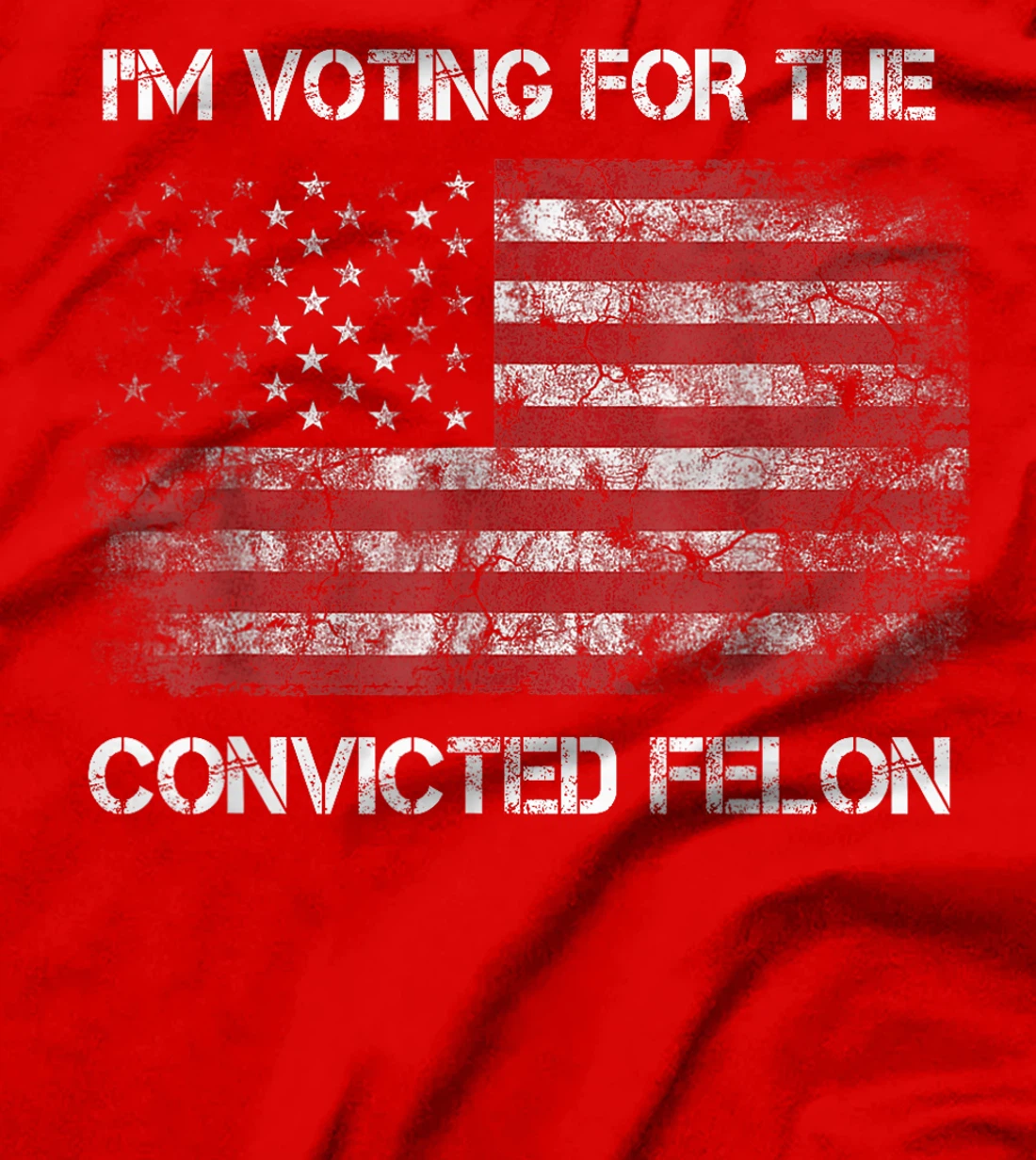 I'm Voting For The Convicted Felon Funny Trump 2024 T-Shirt