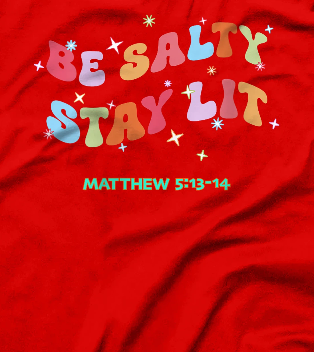 Womens Christian Be Salty Stay Lit Salt of Earth Light of World God T-Shirt