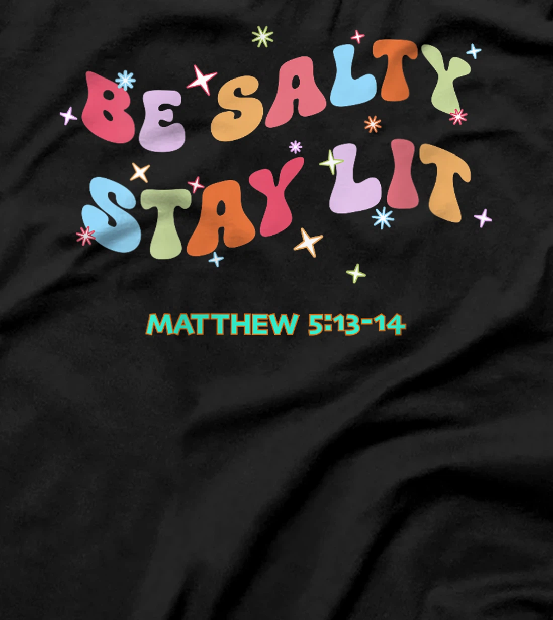 Womens Christian Be Salty Stay Lit Salt of Earth Light of World God T-Shirt