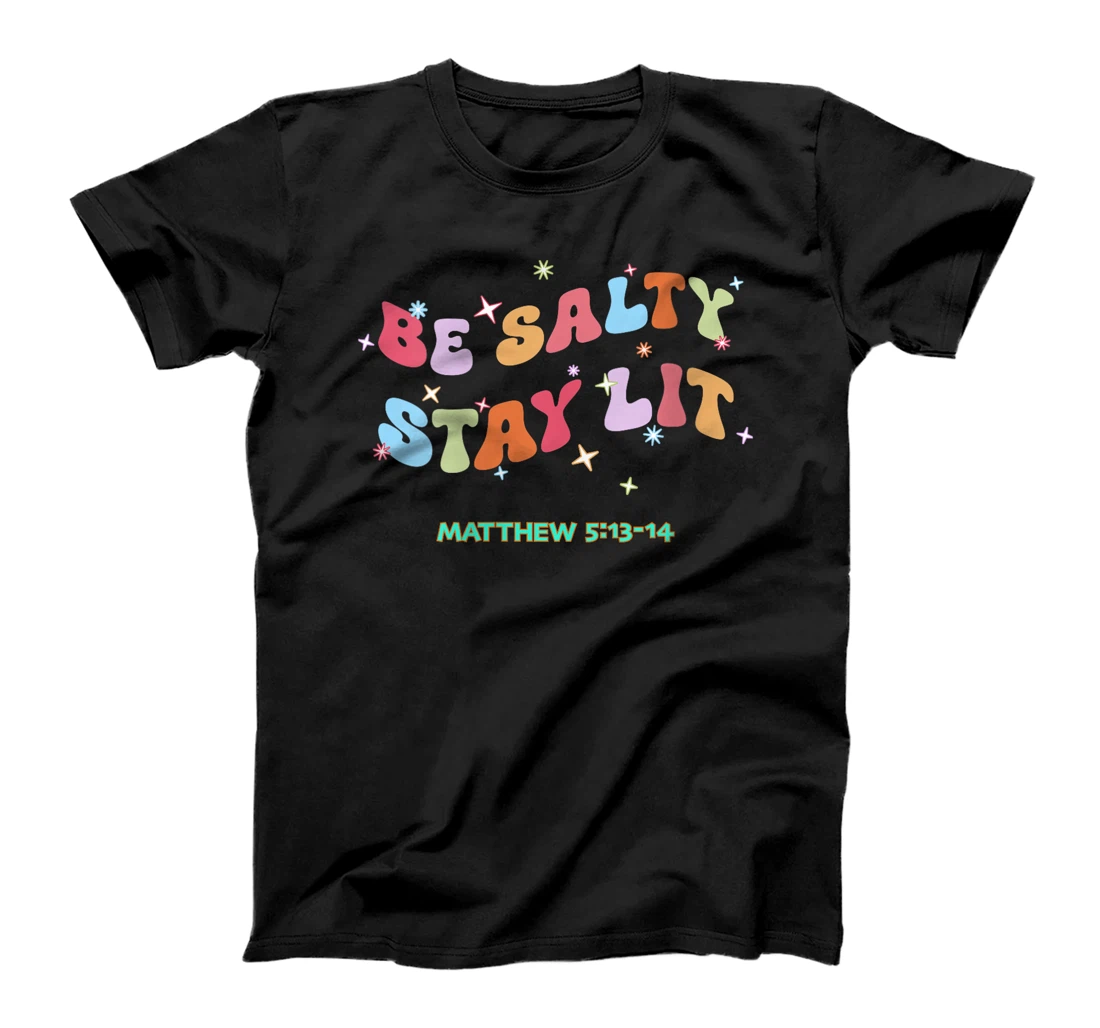 Womens Christian Be Salty Stay Lit Salt of Earth Light of World God T-Shirt